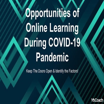 Opportunities of online education during Covid-19 Pandemic