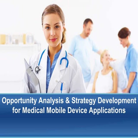 Opportunity Analysis and Strategy Development for smartphone mobile medical a...