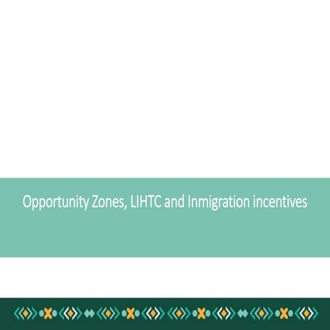 Opportunity_Zones, LITC and Inmigration.pptx