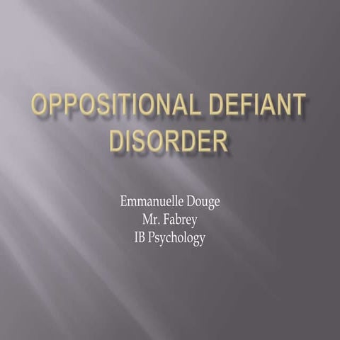 Emmanuelle Douge-Oppositional defiant disorder | PPTX