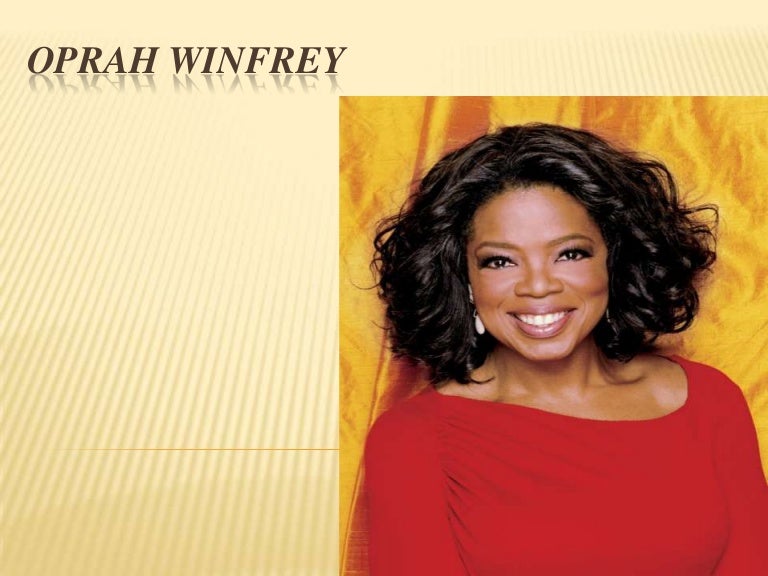 Oprah Winfrey (An Entrepreneur )