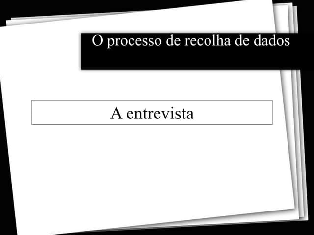 O processo de recolha de dados - en...