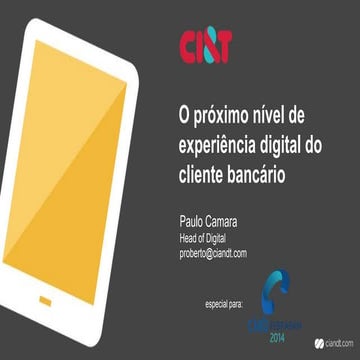 O próximo nível de experiência digital do cliente bancário (CIAB 2014)
