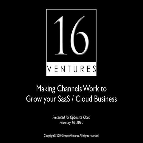 Making Channels Work to Grow Your SaaS / Cloud Business