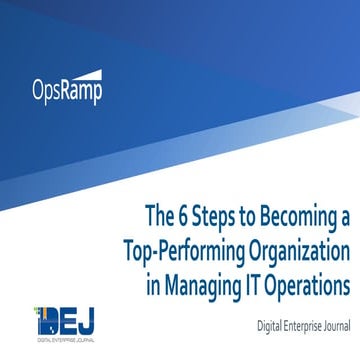 The 6 Steps to Becoming a Top-Performing Organization in Managing IT Operations