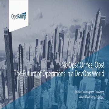 No Ops? Or Yes, Ops! The Future of Operations in a DevOps World