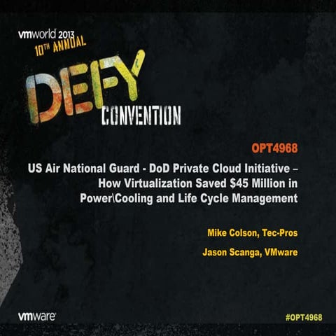 VMworld 2013: US Air National Guard - DoD Private Cloud Initiative –How Virtu...