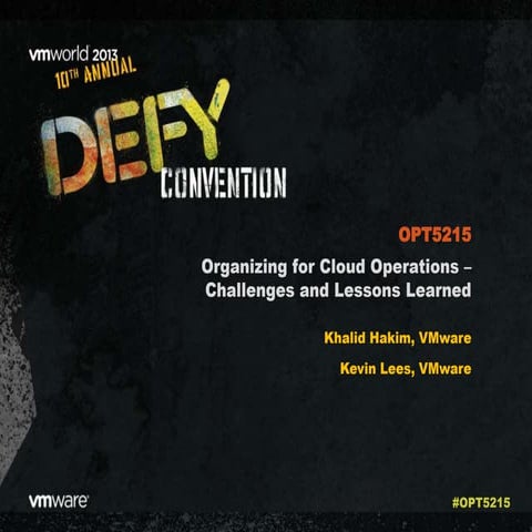VMworld 2013: Organizing for Cloud Operations – Challenges and Lessons Learned 