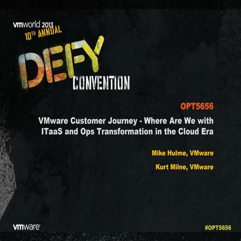 VMworld 2013: VMware Customer Journey - Where Are We with ITaaS and Ops Trans...