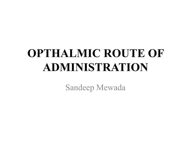 Opthalmic route of administration