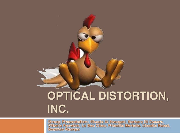 Optical distortion, inc