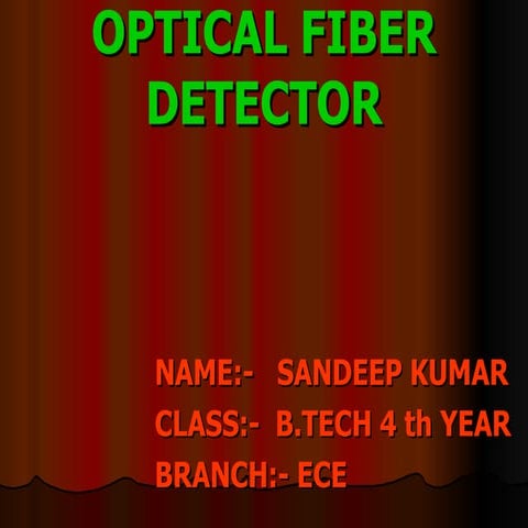Optical Fibre Detector