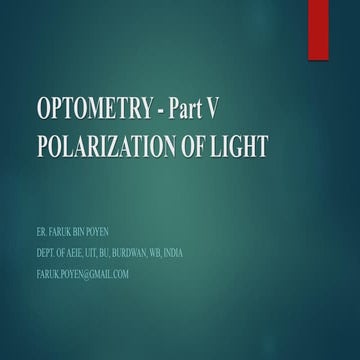 OPTOMETRY - Part V       POLARIZATION OF LIGHT