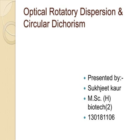 Optical rotatory dispersion &                    circular dichorism