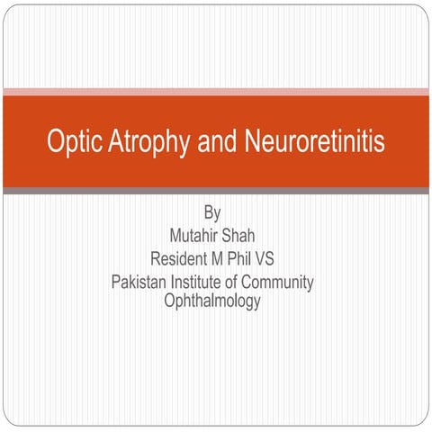 Optic atrophy and neuroretinitis