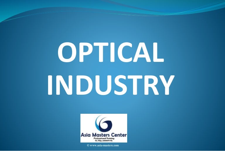OPTICAL INDUSTRY Design Engineering Fabrication Testing