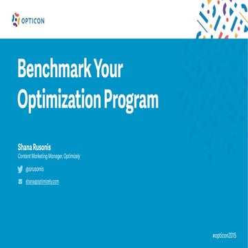 Opticon 2015- Benchmark Your Optimization Program