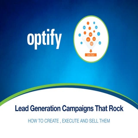 Lead Generation Campaigns That Rock: How To Create and Execute (and Sell) Them