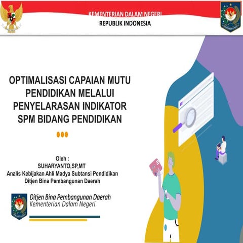 OPTIMALISASI CAPAIAN MUTU PENDIDIKAN MELALUI PENYELARASAN INDIKATOR  SPM BIDA...