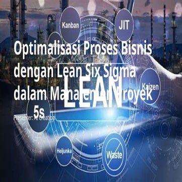 Optimalisasi Proses Bisnis dengan Lean Six Sigma dalam Manaj.pptx