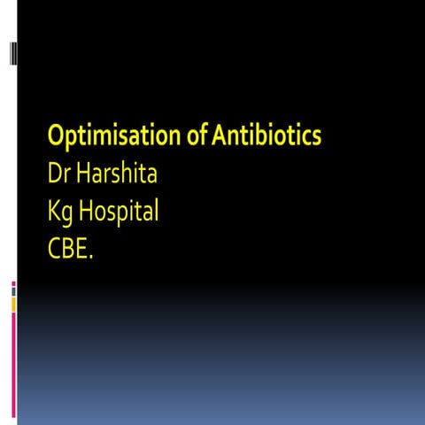 Optimisation of antibiotics