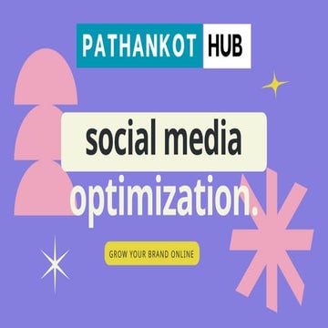 Social Media Optimizer in Pathankot – Grow Your Brand Online | PPTX