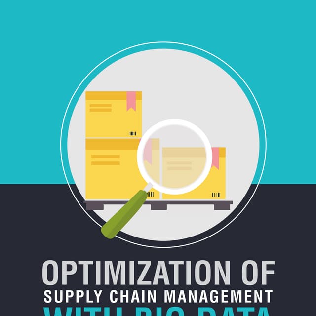 Optimization of Supply Chain Management with Big Data