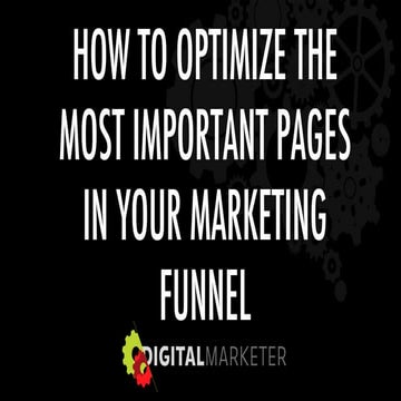 How to Optimize the Most Important Pages In Your Marketing Funnel