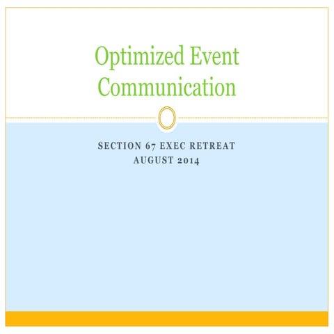 Exec Retreat '14 - Optimized Event Communication