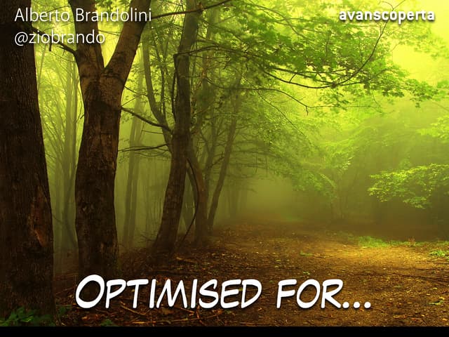 Optimized for what