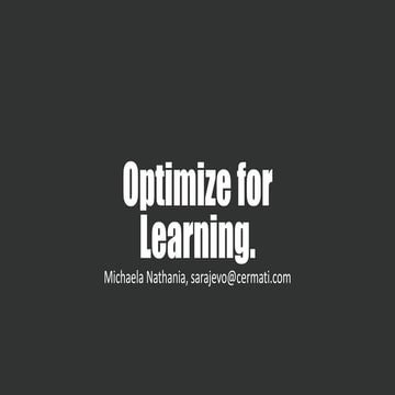 Growth Mindset: Optimize for learning