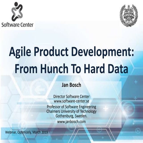 Jan Bosch | Agile Product Development: From Hunch to Hard Data
