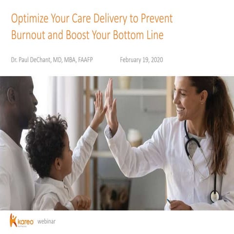 Optimize Your Care Delivery to Prevent Burnout and Boost Your Bottom Line