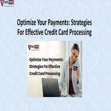 Optimize Your Payments Strategies For Effective Credit Card Processing