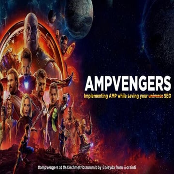 #AMPvengers: Implementing AMP while saving your SEO #SearchmetricsSummit 