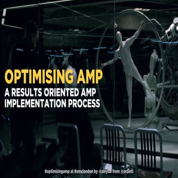 Optimising AMP (Accelerated Mobile Pages) #SMXLondon