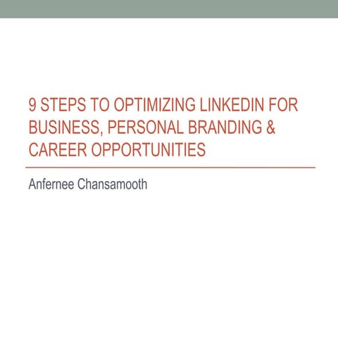 9 Steps To Optimizing Linkedin For Business, Personal Branding & Career Oppor...
