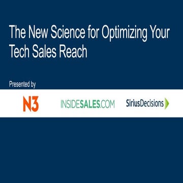 The New Science for Optimizing your Tech Sales Reach with N3, InsideSales + S...