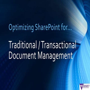 Optimizing SharePoint for Transactional Content Management