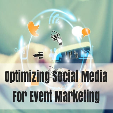 Optimizing Social Media For Event Marketing 