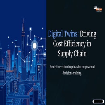 How Digital Twins Drive Cost Efficiency in Supply Chain Management | PDF