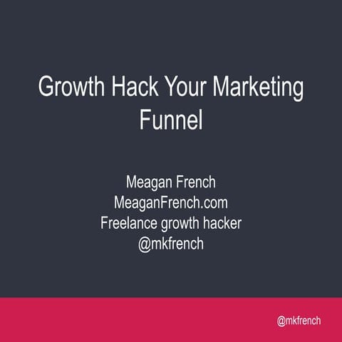 Optimizing your marketing funnel with Growth Hacking Tactics