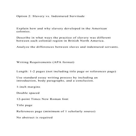 Option 2 Slavery vs. Indentured ServitudeExplain how and wh.docx