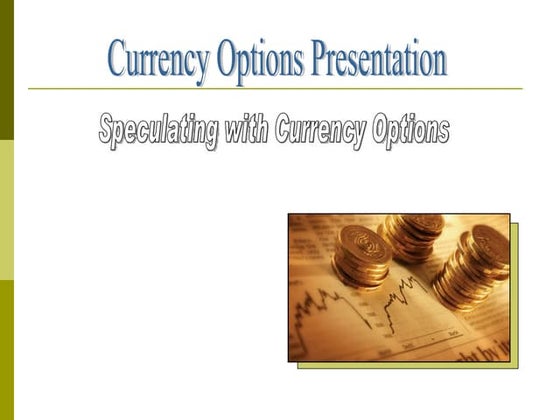 Speculating with Currency Options