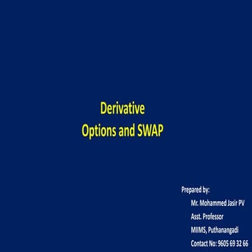 Derivatives - Options and SWAP