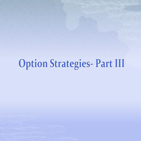 Option strategies  part iii