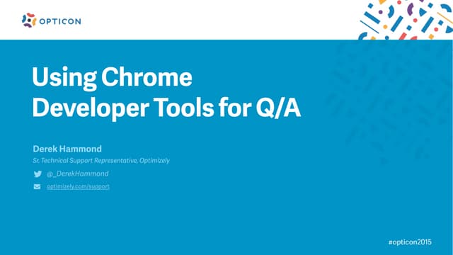 Using chrome developer tools for QA'ing Optimizely 