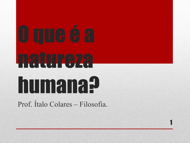 O que é a natureza humana | PPTX
