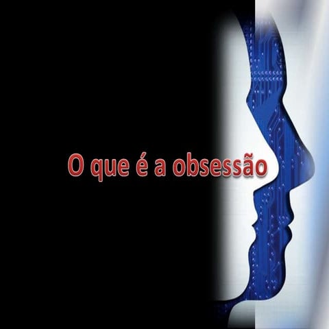 O que é a obsessao.pptx