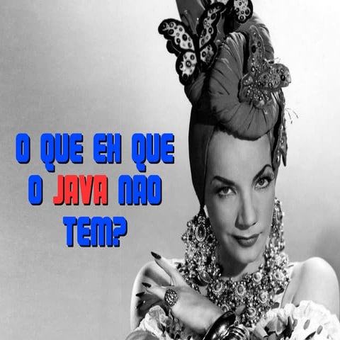 O que é que o Java não tem?